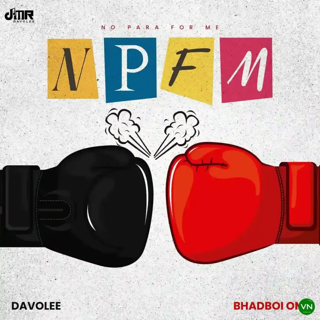 Davolee – NPFM ft. Bhadboi OML Artwork