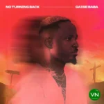 NO TURNING BACK mp3 by Gaise Baba