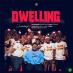 Dwelling mp3 by Judikay feat. Christianah Babatunde, Oge Johnson, Izuchi Bismark, Pretty Peace and Chukwuebuka Ohams