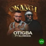 Okanga (Reloaded) mp3 by Otigba feat. Slowdog