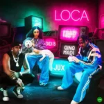 LOCA mp3 by Qing Madi feat. Didi B and Jux