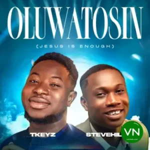 TKeyz – Oluwatosin (Jesus Is Enough) ft. SteveHills Artwork