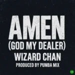 Amen (God My Dealer) mp3 by Wizard Chan