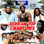 African Top Chart Mixtape mp3 by Alabareports Promotion feat. DJ Max A.K.A King Of DJs