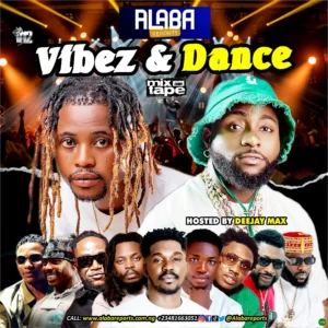 Alabareports Promotions – Vibez & Dance Mixtape ft. DJ Max AKA King Of DJs Artwork