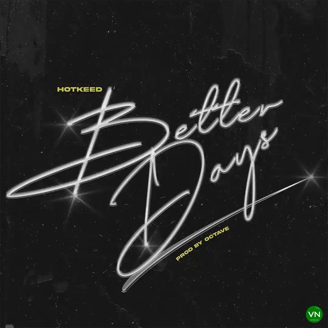 BETTER DAYS mp3 by Hotkeed