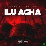 ILU AGHA mp3 by Evado feat. Phyno