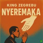 Nyeremaka mp3 by King Zegrebu