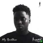 My Brother mp3 by Kunmie