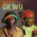 Okwu (Remix) mp3 by Rord Kelly feat. Chella
