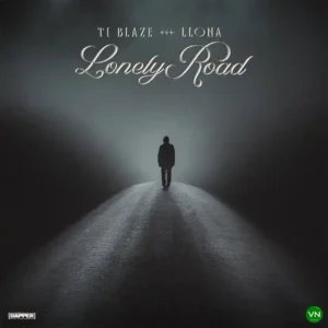 T.I BLAZE – Lonely Road ft. Llona Artwork