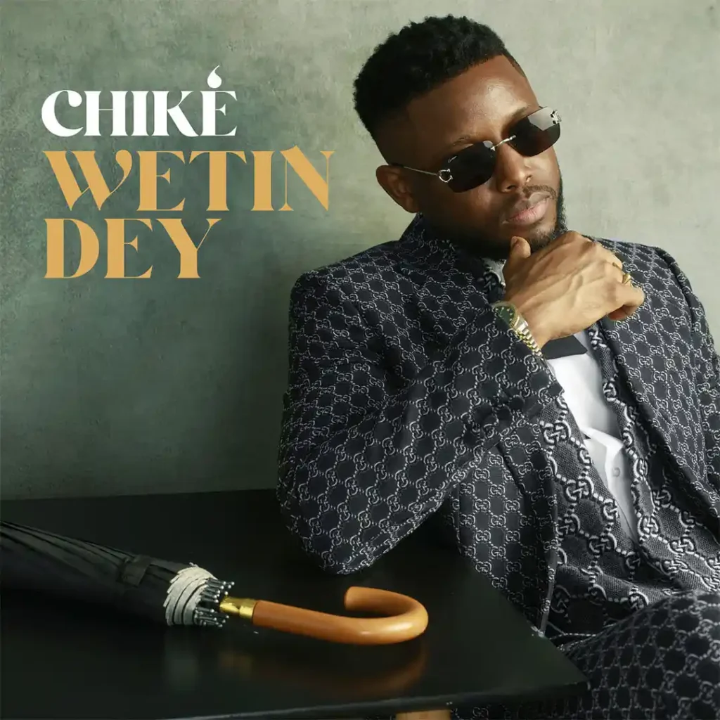 Chike – Wetin Dey Artwork