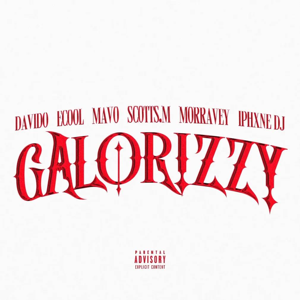 GALORIZZY mp3 by Davido feat. Mavo, ECool, Morravey, Scotts Maphuma and IPhxne DJ