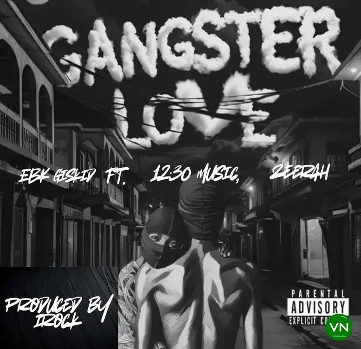 Gangster Love mp3 by EBK Giskid feat. 12:30 Music and Zeerah