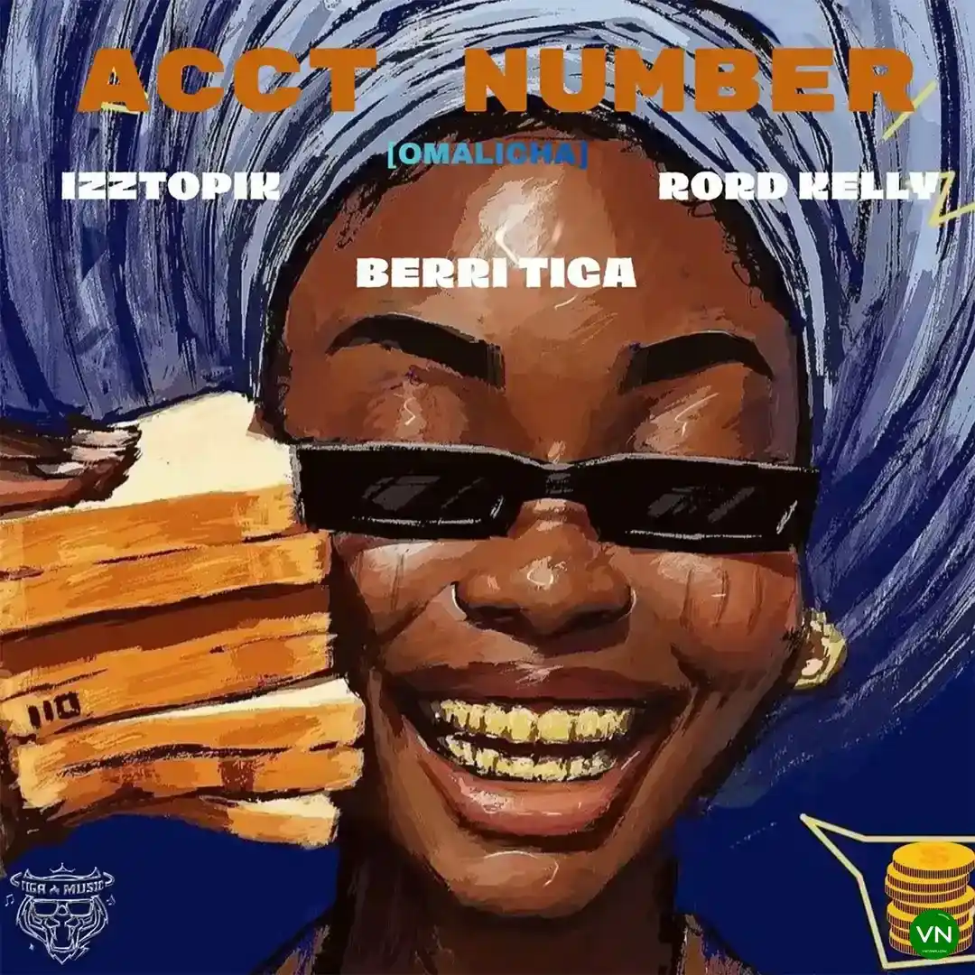 Acct Number (Omalicha) mp3 by Izztopik feat. Berri-tiga and Rord Kelly