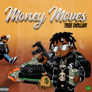 Teee Dollar – Money Moves Artwork