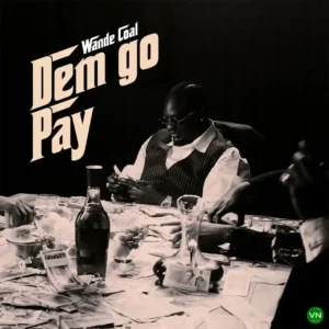 Wande Coal – DEM GO PAY Artwork