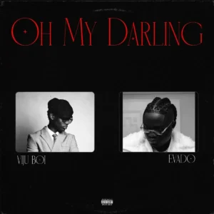 Viju Boi – Oh My Darling ft. Evado Artwork