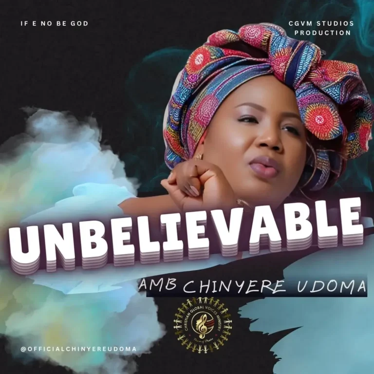 UNBELIEVEABLE mp3 by Amb. Sis. Chinyere Udoma