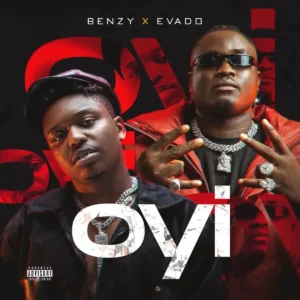Benzy_wgt – OYI ft. Evado Artwork