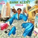 Bank Alert mp3 by Drela feat. Mr Kleb