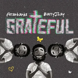 Feranbanks – Grateful ft. Barry Jhay Artwork