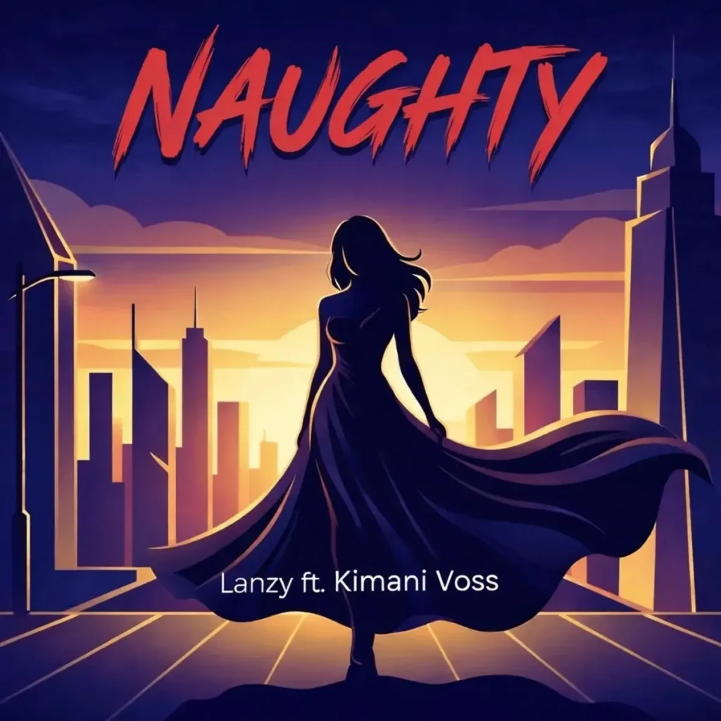 Lanzy – Naughty ft. Kimani Voss Artwork
