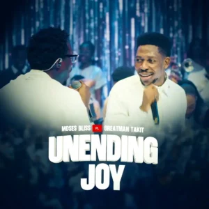Moses Bliss – Unending Joy ft. Greatman Takit Artwork