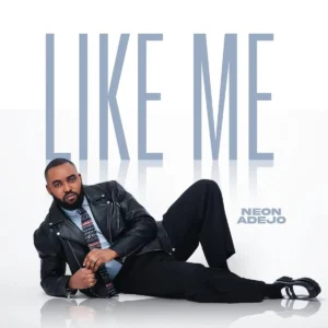 Neon Adejo – Like Me Artwork