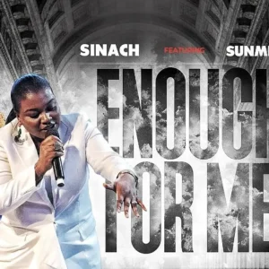 SINACH – ENOUGH FOR ME ft. Sunmisola Agbebi Artwork