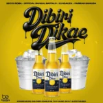 Dibiri Dikae mp3 by SdoDiroba feat. Official Bangal Baffallo, Farrian Samusa, YOUR.BOY.OFFICIAL, KayGee Muziq, Ras Chief, Double DB, Tkay Music, Skxyy, EzzyMusica and DJ Kgauza