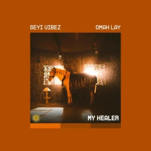 Seyi Vibez – MY HEALER ft. Omah Lay Artwork