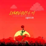 Ihunanyam mp3 by Ugoccie
