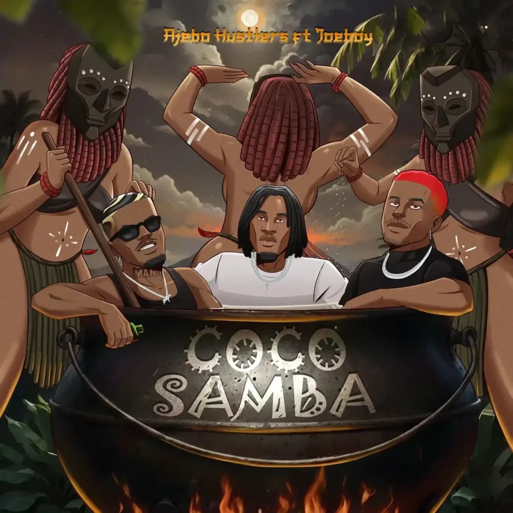 Ajebo Hustlers – Coco Samba ft. Joeboy Artwork