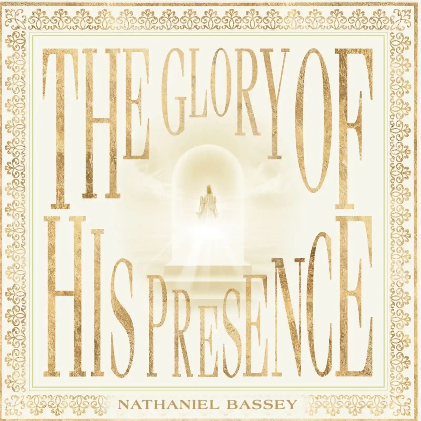 The Glory of His Presence (Album) mp3 by Nathaniel Bassey