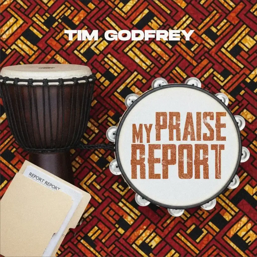 Tim Godfrey – My Praise Report Artwork