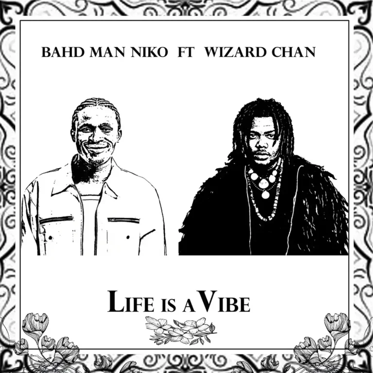 Life Is A Vibe mp3 by Bahd Man Niko feat. Wizard Chan