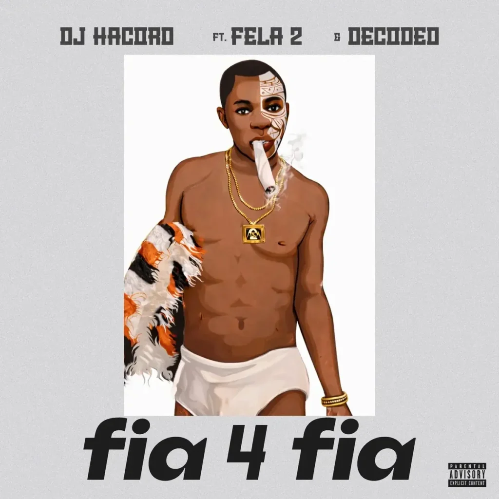 Fia 4 Fia mp3 by DJ Hacord feat. Fela 2 and Decoded