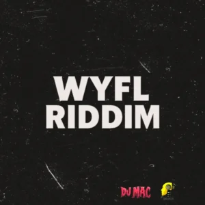 DJ MAC – WYFL Riddim ft. CrashDummy Artwork