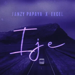 Fanzy Papaya – IJE ft. Excel Artwork