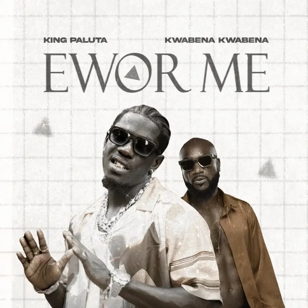King Paluta – Ewor Me ft. Kwabena Kwabena Artwork
