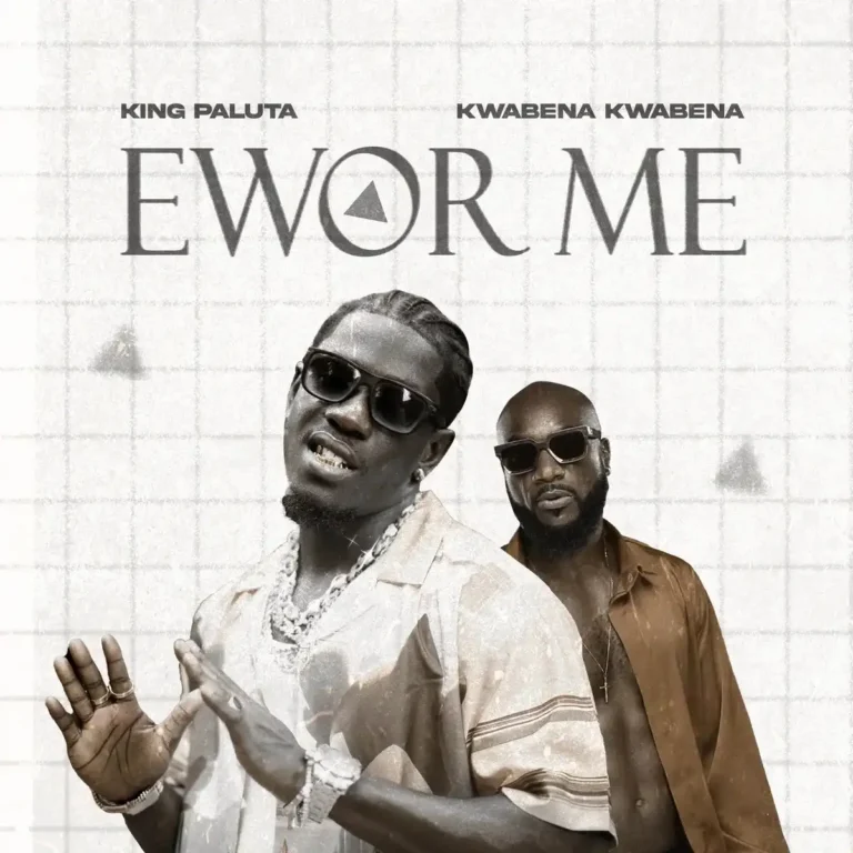 Ewor Me mp3 by King Paluta feat. Kwabena Kwabena