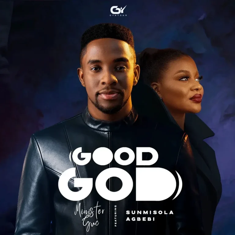 Good God mp3 by Minister GUC feat. Sunmisola Agbebi