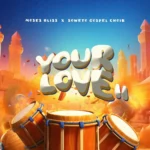 Moses Bliss – Your Love II ft. Soweto Gospel Choir Artwork