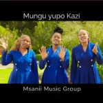 Msanii Music Group – Mungu Yupo Kazi Artwork