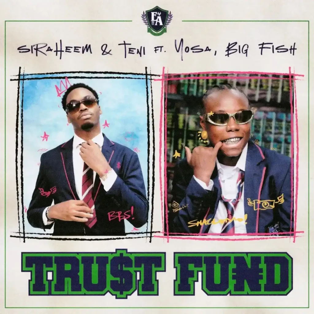 TRU$T FUND mp3 by Siraheem feat. Teni, Yosa and Big Fish