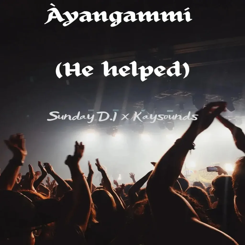 Sunday Di – Anyangammi (He Helped) ft. Kaysounds Artwork
