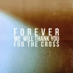KXC – Forever We Will Thank You For The Cross ft. Folabi Nuel Artwork