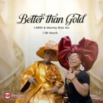 Labisi – Better than Gold ft. Mummy Bola Are Artwork
