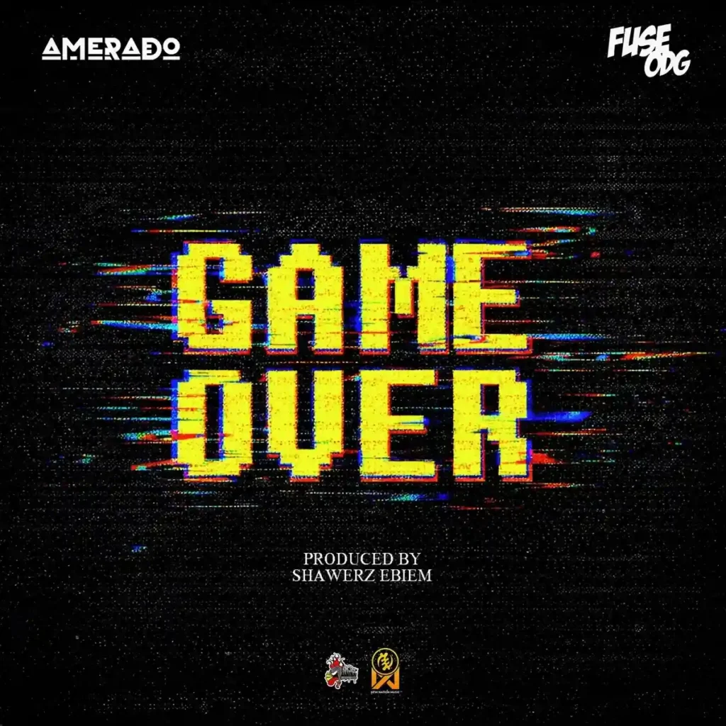 Amerado – Game Over ft. Fuse ODG Artwork